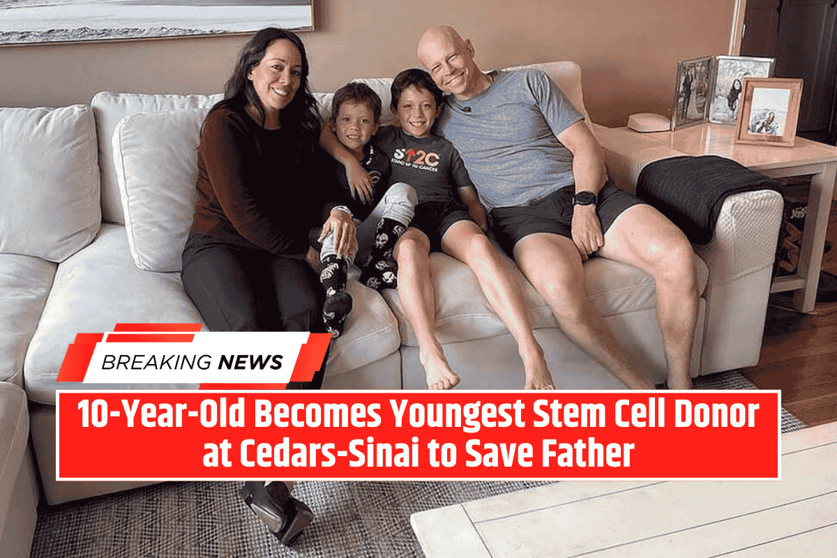 10-Year-Old Becomes Youngest Stem Cell Donor at Cedars-Sinai to Save Father