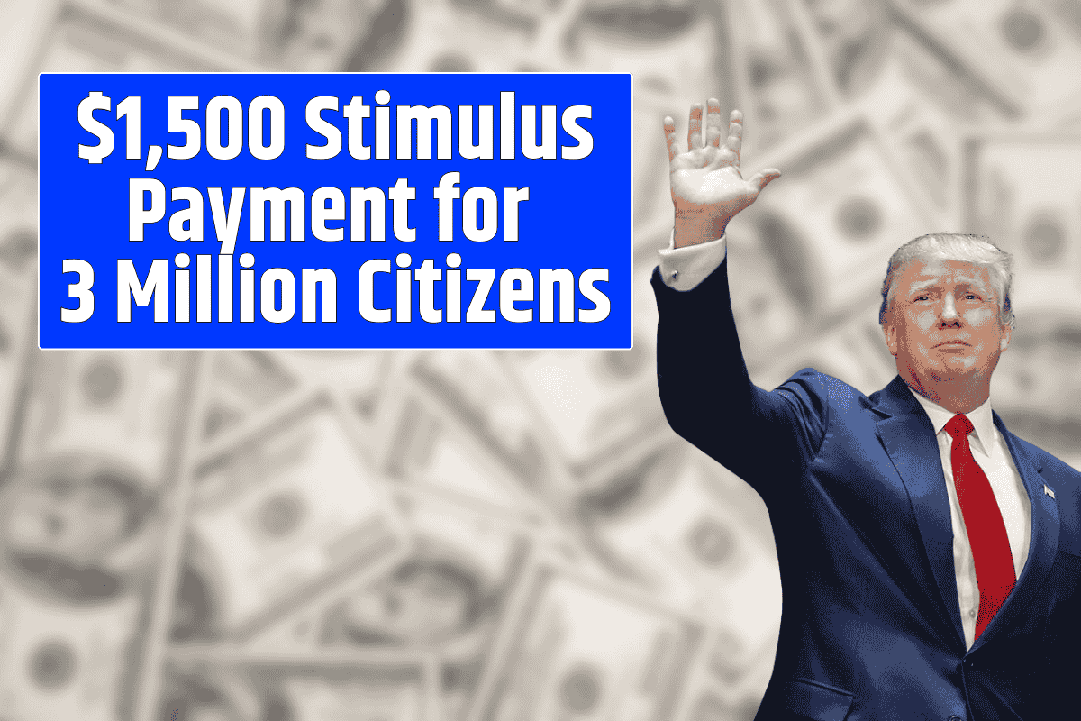 $1,500 Stimulus Payment for 3 Million Citizens - Check Are you in the List