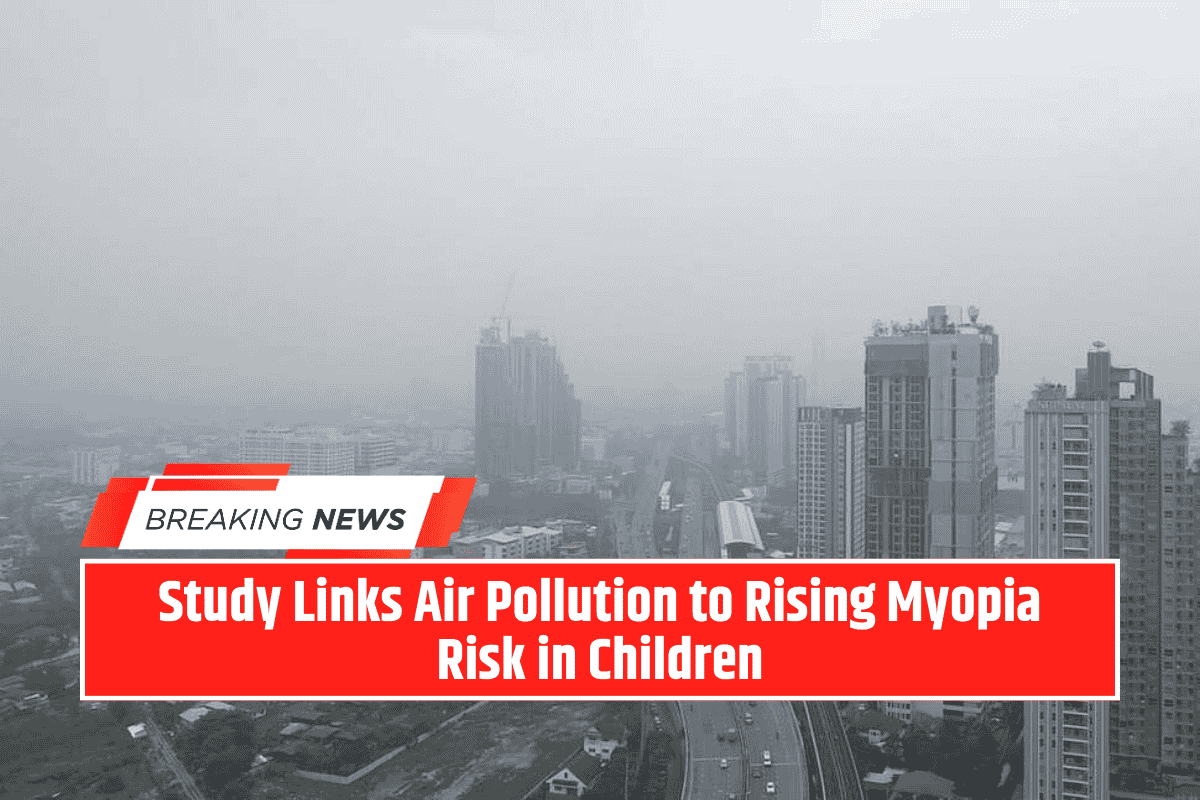 Study Links Air Pollution to Rising Myopia Risk in Children