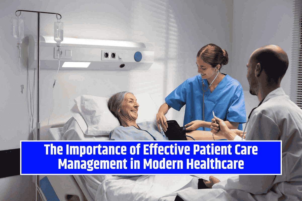 The Importance of Effective Patient Care Management in Modern Healthcare
