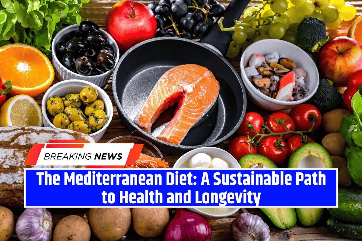 The Mediterranean Diet: A Sustainable Path to Health and Longevity