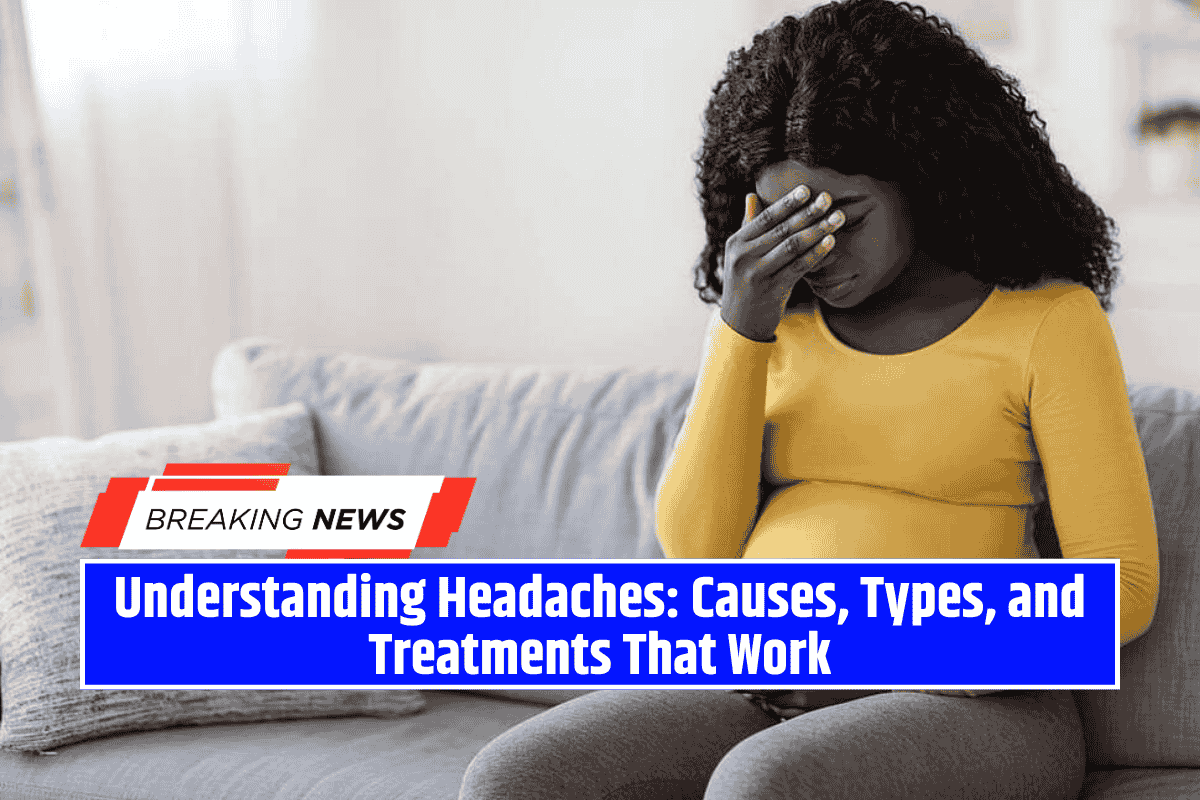 Understanding Headaches: Causes, Types, and Treatments That Work